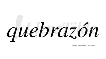 Quebrazón  lleva tilde con vocal tónica en la «o»
