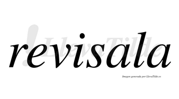 Revisala  no lleva tilde con vocal tónica en la primera «a»