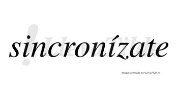 Sincronízate  lleva tilde con vocal tónica en la segunda «i»