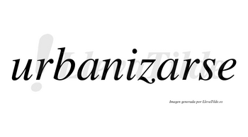 Urbanizarse  no lleva tilde con vocal tónica en la segunda «a»