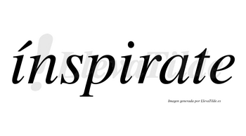 Ínspirate  lleva tilde con vocal tónica en la primera «i»