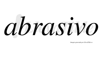 Abrasivo  no lleva tilde con vocal tónica en la «i»