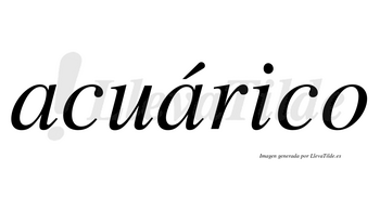 Acuárico  lleva tilde con vocal tónica en la segunda «a»