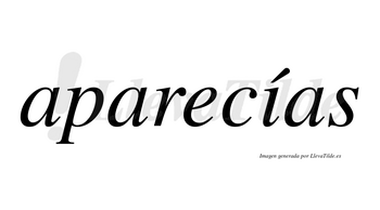 Aparecías  lleva tilde con vocal tónica en la «i»