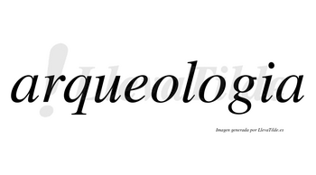 Arqueologia no lleva tilde con vocal tónica en la segunda «o»