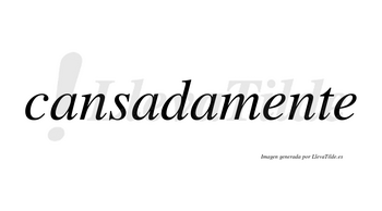 Cansada no lleva tilde con vocal tónica en la segunda «a»