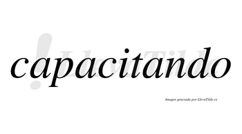 Capacitando  no lleva tilde con vocal tónica en la tercera «a»
