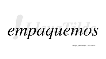 Empaquemos  no lleva tilde con vocal tónica en la segunda «e»