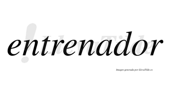 Entrenador  no lleva tilde con vocal tónica en la «o»