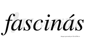 Fascinás  lleva tilde con vocal tónica en la segunda «a»