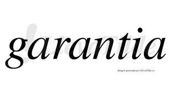 Garantia no lleva tilde con vocal tónica en la segunda «a»