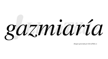 Gazmiaría  lleva tilde con vocal tónica en la segunda «i»