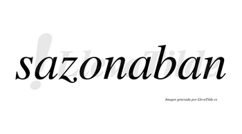 Sazonaban  no lleva tilde con vocal tónica en la segunda «a»