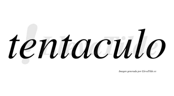 Tentaculo no lleva tilde con vocal tónica en la «u»