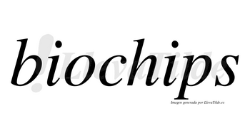 Biochips  no lleva tilde con vocal tónica en la segunda «i»