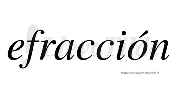 Efracción  lleva tilde con vocal tónica en la «o»