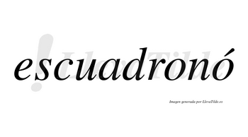 Escuadronó  lleva tilde con vocal tónica en la segunda «o»