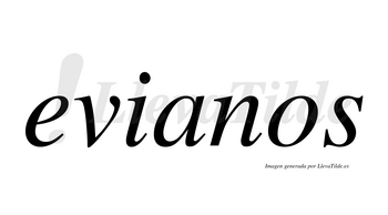 Evianos  no lleva tilde con vocal tónica en la «a»
