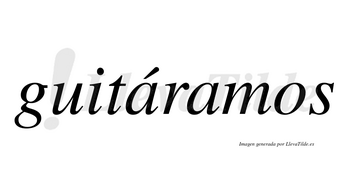 Guitáramos  lleva tilde con vocal tónica en la primera «a»