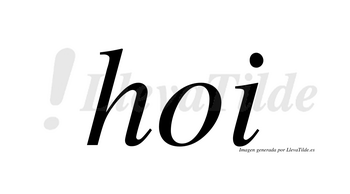Hoi  no lleva tilde con vocal tónica en la «o»