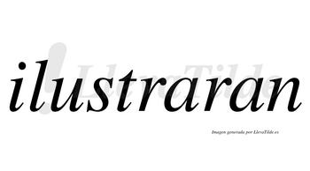 Ilustraran  no lleva tilde con vocal tónica en la primera «a»