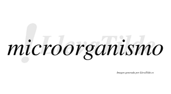Microorganismo  no lleva tilde con vocal tónica en la segunda «i»