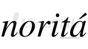 Noritá  lleva tilde con vocal tónica en la «a»