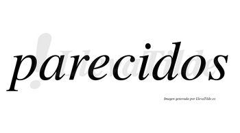 Parecidos  no lleva tilde con vocal tónica en la «i»