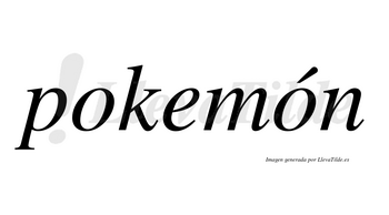 Pokemón lleva tilde con vocal tónica en la segunda «o»