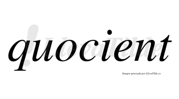 Quocient no lleva tilde con vocal tónica en la «e»