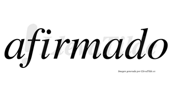 Afirmado no lleva tilde con vocal tónica en la segunda «a»