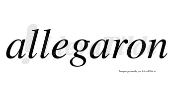 Allegaron no lleva tilde con vocal tónica en la segunda «a»