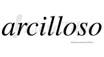 Arcilloso no lleva tilde con vocal tónica en la primera «o»