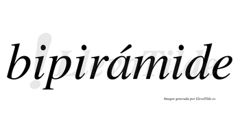 Bipirámide  lleva tilde con vocal tónica en la «a»