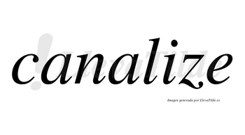 Canalize no lleva tilde con vocal tónica en la «i»