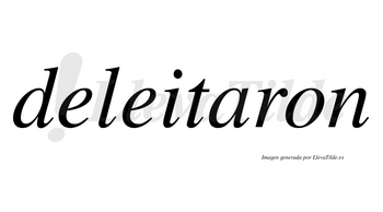 Deleitaron no lleva tilde con vocal tónica en la «a»