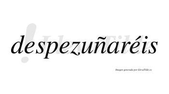 Despezuñaréis  lleva tilde con vocal tónica en la tercera «e»