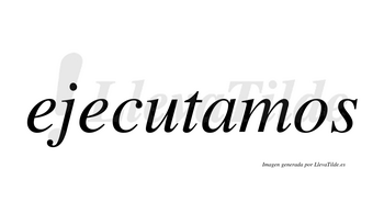 Ejecutamos  no lleva tilde con vocal tónica en la «a»