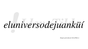 Eluniversodejuanküí  lleva tilde con vocal tónica en la segunda «i»