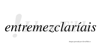 Entremezclaríais  lleva tilde con vocal tónica en la primera «i»