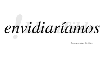 Envidiaríamos  lleva tilde con vocal tónica en la tercera «i»