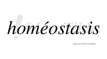 Homéostasis lleva tilde con vocal tónica en la «e»