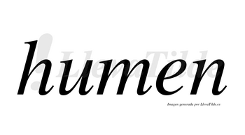 Humen  no lleva tilde con vocal tónica en la «u»