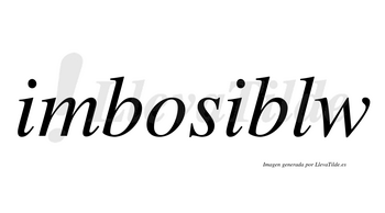 Imbosiblw  no lleva tilde con vocal tónica en la segunda «i»