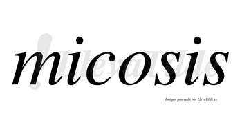 Micosis no lleva tilde con vocal tónica en la «o»