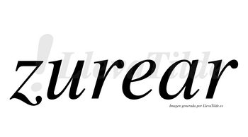 Zurear  no lleva tilde con vocal tónica en la «a»