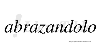 Abrazandolo no lleva tilde con vocal tónica en la primera «o»