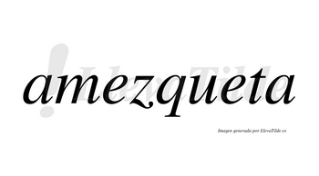 Amezqueta  no lleva tilde con vocal tónica en la segunda «e»