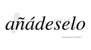 Añádeselo lleva tilde con vocal tónica en la segunda «a»