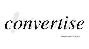 Convertise no lleva tilde con vocal tónica en la «i»